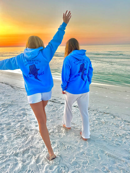 "EVERYTHING WHALE BE ALRIGHT" HOODIE